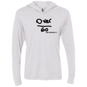 Over 60 and Rocking It ( Unisex) - NL6021 Next Level Triblend LS Hooded T-Shirt
