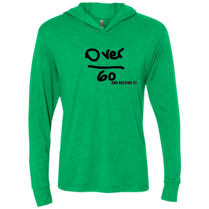 Over 60 and Rocking It - NL6021 Next Level Unisex Over 60 Triblend LS Hooded T-Shirt