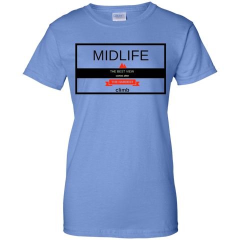 Midlife - The Hardest Climb Gives the Best View - G200L Gildan Ladies' 100% Cotton T-Shirt