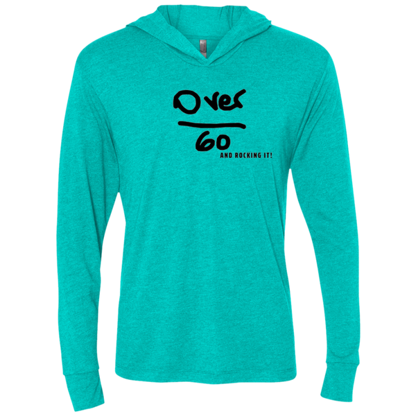 Over 60 and Rocking It ( Unisex) - NL6021 Next Level Triblend LS Hooded T-Shirt