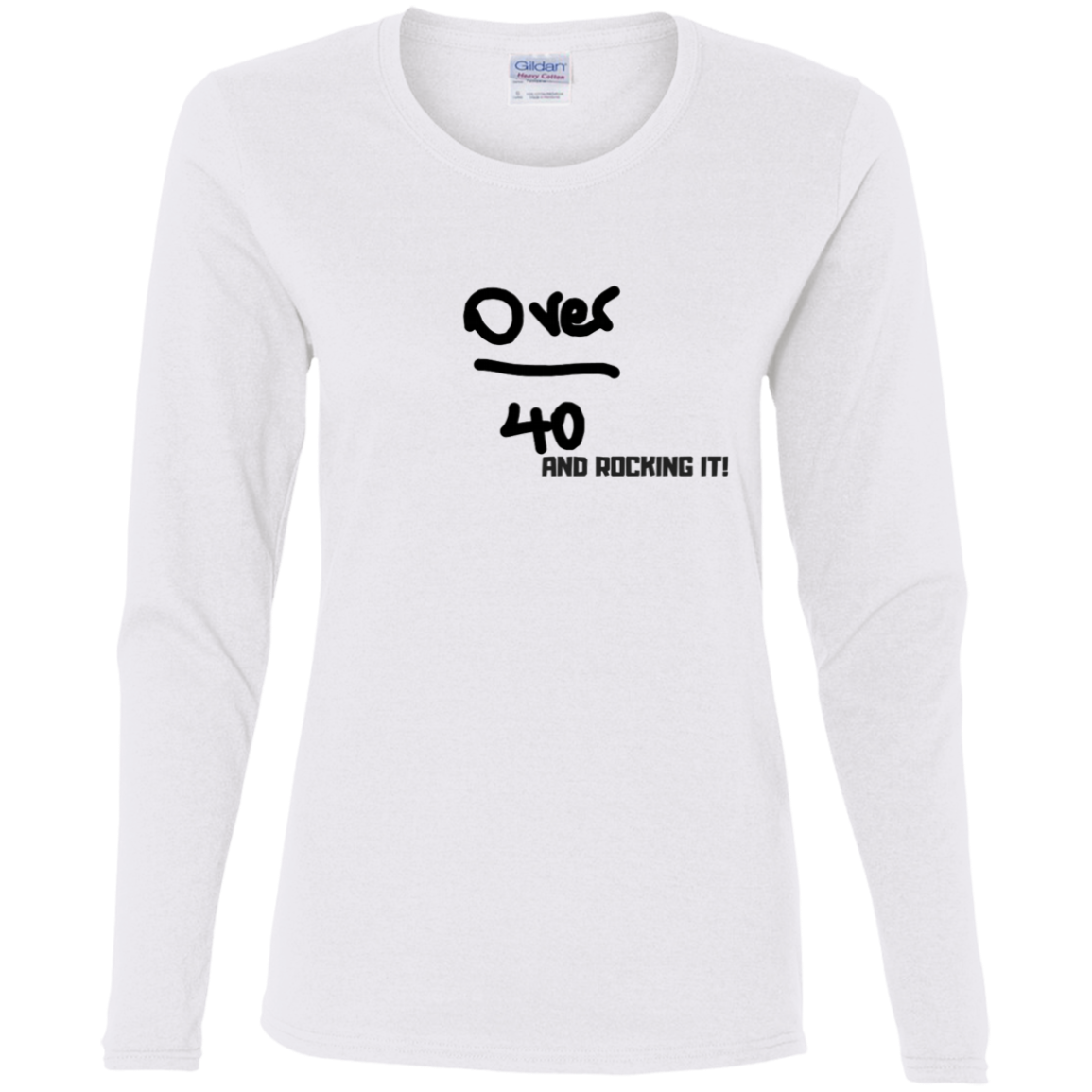 Over 40 and Rocking It - G540L Gildan Ladies' Cotton LS T-Shirt