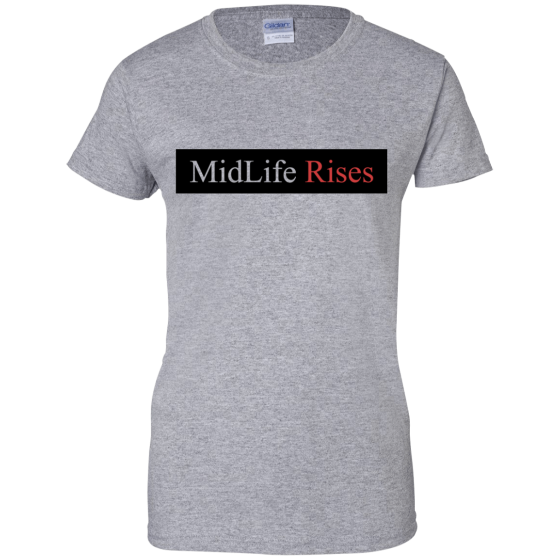 Midlife Rises! G200L Gildan Ladies' 100% Cotton T-Shirt