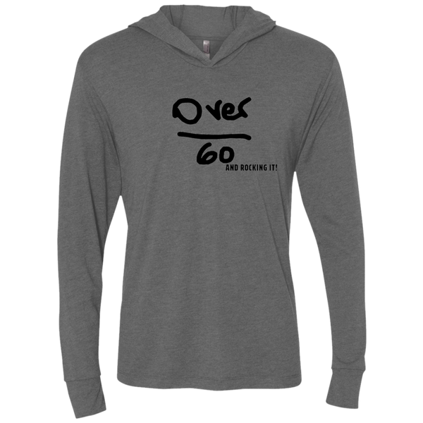Over 60 and Rocking It - NL6021 Next Level Unisex Over 60 Triblend LS Hooded T-Shirt