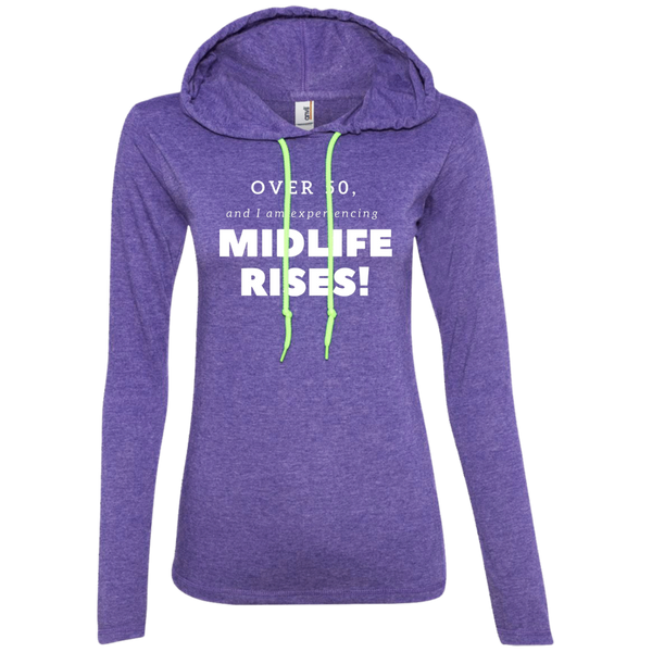Over 50 and Experience Midlife Rises - 887L Anvil Ladies' LS T-Shirt Hoodie