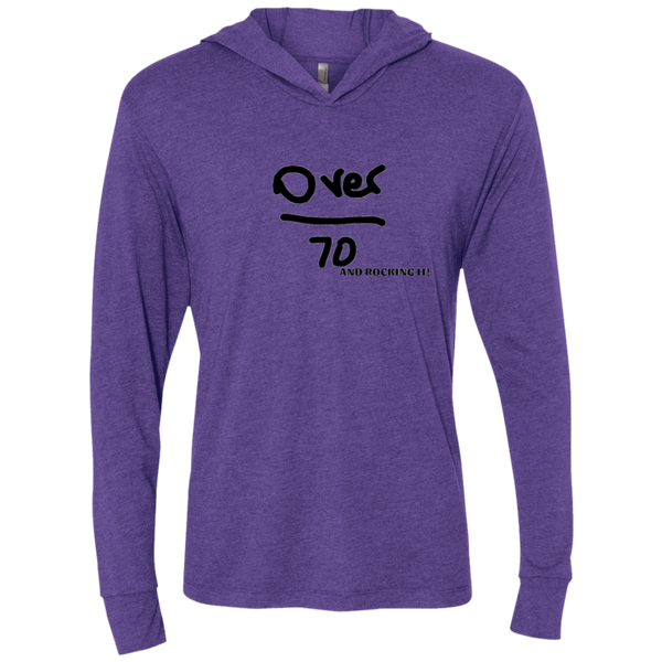 Over 70 and Rocking It - NL6021 Next Level Unisex Triblend LS Hooded T-Shirt